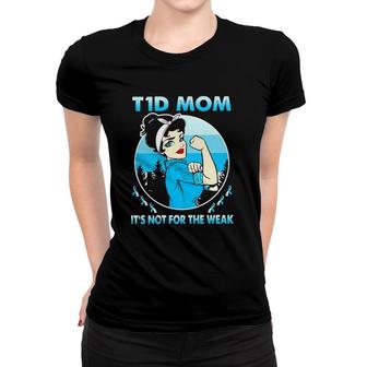 Strong Girl T1d Mom It's Not For The Wear Women T-shirt | Mazezy