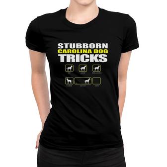 Stubborn Carolina Dog Tricks - Funny Dog Women T-shirt | Mazezy