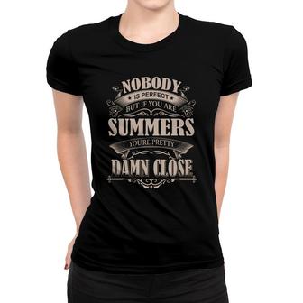 Summers Nobody Is Perfect But If You Are Summers You're Pretty Damn Close - Summers Tee Shirt, Summers Shirt, Summers Hoodie, Summers Family, Summers Tee, Summers Name Women T-shirt - Thegiftio
