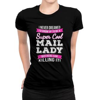 Super Cool Mail Lady Funny Gift Women T-shirt | Mazezy
