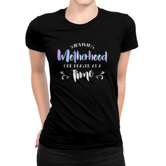 Surviving Motherhood One Prayer At A Time Funny Saying Premium Women T-shirt | Mazezy