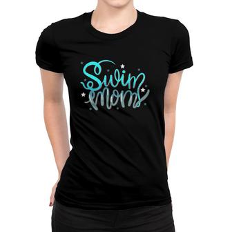 Swim Mom Swimmers Mothers Gift Women T-shirt | Mazezy