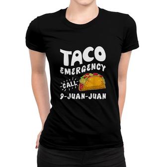 Taco Emergency Call 9 Juan Juan Cinco De Mayo Women T-shirt | Mazezy