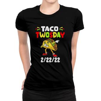 Taco Twosday 2022 Taco Tuesday February 22Nd 2022 2 22 Ver2 Women T-shirt | Mazezy