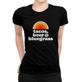 Tacos Beer & Bluegrass Vintage Funny Music Festival Fan 80S Women T-shirt | Mazezy