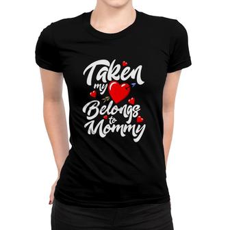 Taken My Heart Belongs To Mommy Women T-shirt | Mazezy