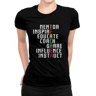Teacher Mentor Inspire Educate Influence Women T-shirt | Mazezy