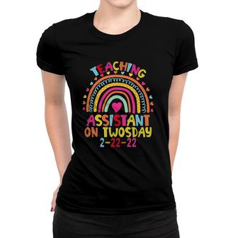 Teaching Assistant On Twosday 2222022 Funny February 22Nd Women T-shirt | Mazezy