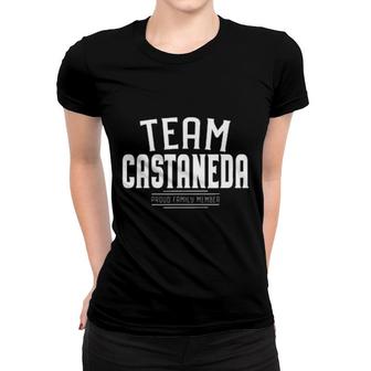 Team Castaneda Last Name Family Surname Women T-shirt | Mazezy