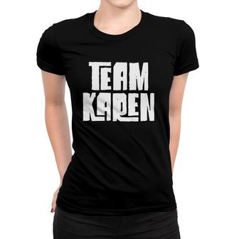 Team Karen Sports Team Gift Name Women T-shirt | Mazezy