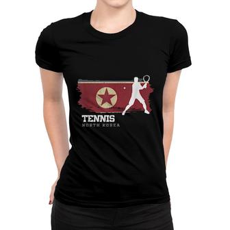 Tennis North Korea Flag Team Tennis Player Tennis Women T-shirt | Mazezy