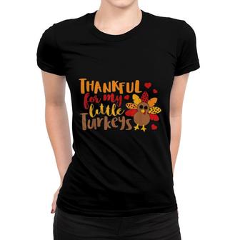Thankful For My Little Turkeys Women T-shirt | Mazezy