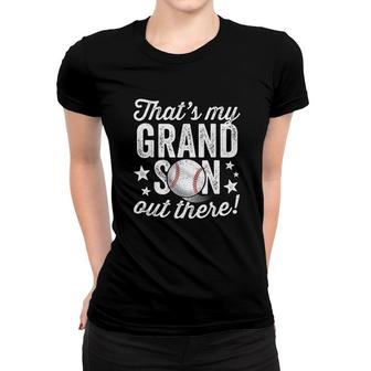 Thats My Grandson Out There Baseball Women T-shirt | Mazezy