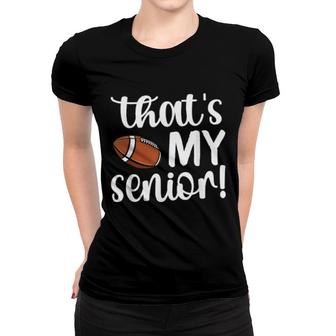 That's My Senior Football Senior Mom Senior Mama Women T-shirt | Mazezy