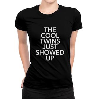 The Cool Twins Just Showed Up Funny Sibling & Twins Women T-shirt - Thegiftio UK