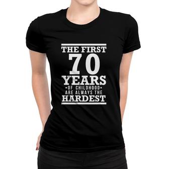 The First 70 Years Of Childhood Are The Hardest Women T-shirt | Mazezy