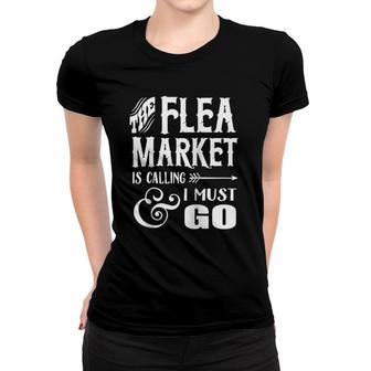 The Flea Market Is Calling And I Must Go Raglan Baseball Tee Women T-shirt | Mazezy