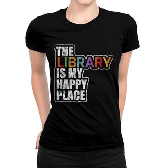 The Library Is My Happy Place Book Distressed Women T-shirt | Mazezy