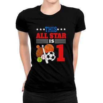 This All Star Is One Funny 1St Birthday Sports Lover Gift Women T-shirt | Mazezy
