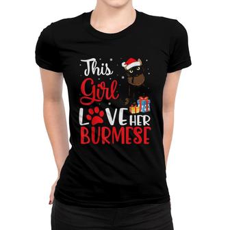 This Girl Love Her Burmese Cat Noel Costume Christmas Mother Women T-shirt | Mazezy
