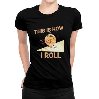 This Is How I Roll For Physic Teachers Women T-shirt | Mazezy UK