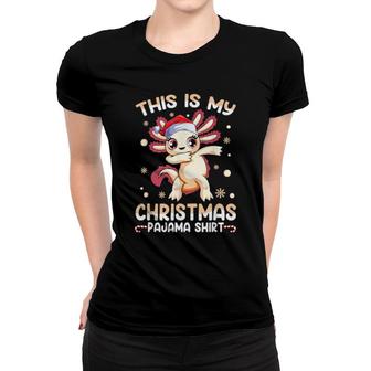 This Is My Christmas Pajama Cute Axolotl Boy Girl Women T-shirt | Mazezy