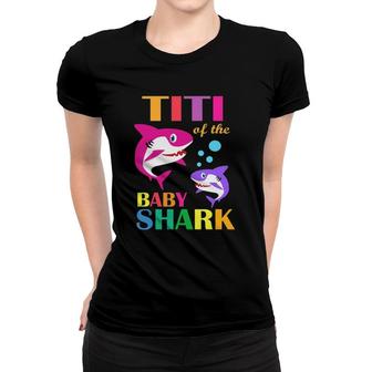 Titi Of The Baby Birthday Shark Titi Shark Mother's Day Women T-shirt | Mazezy