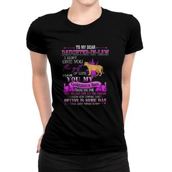 To My Dear Daughter In Law I Gave You My Gorgeous Son For Mom Women T-shirt | Mazezy