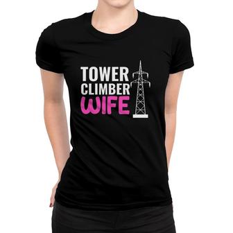 Tower Climber Wife Tower Climber Women T-shirt | Mazezy