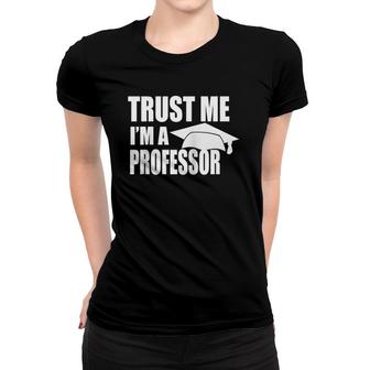Trust Me I'm A Professor Funny Teaching Lecturer Doctoral Raglan Baseball Tee Women T-shirt | Mazezy