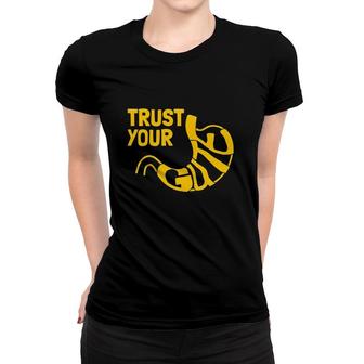 Trust Your Gute Stomach Gift Women T-shirt | Mazezy