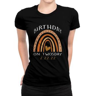 Twosday 2-22-22 Birthday Rainbow Happy Twosday 2022 Birthday Women T-shirt | Mazezy