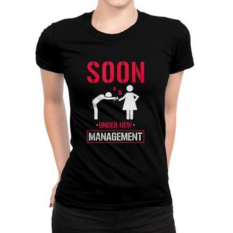 Under New Management Bachelor Party Stag Groomsmen Getaway Women T-shirt | Mazezy