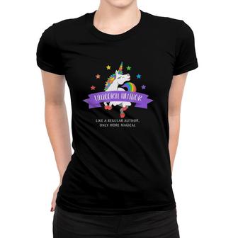 Unicorn Author Funny Cute Magical Gift Women T-shirt | Mazezy