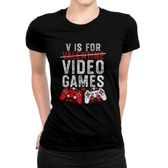 V Is For Video Games Funny Valentine's Day Gamer Boy Men Gift Women T-shirt | Mazezy