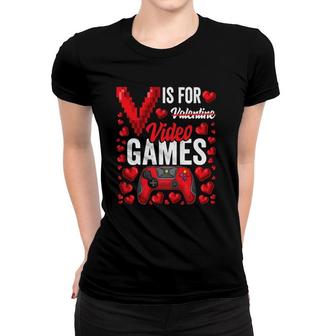 V Is For Video Games Funny Valentine's Day Gamer For Him Men Women T-shirt | Mazezy