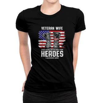 Veteran Wife Most People Never Meet Their Heroes I Married Tee Women T-shirt | Mazezy