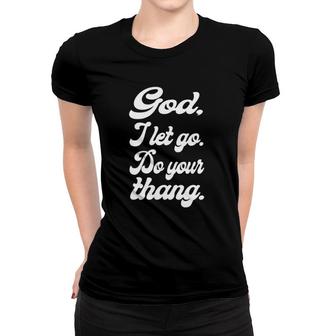 Vintage God I Let Go - Do Your Thang Christian Gift Women T-shirt | Mazezy