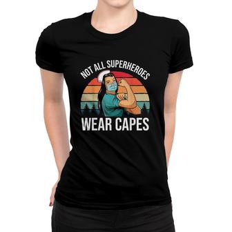 Vintage Not All Superheroes Wear Capes Funny Nurse Gift Women T-shirt | Mazezy