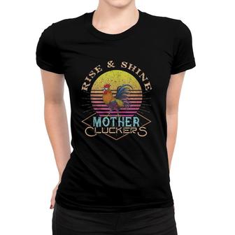 Vintage Retro Rooster Rise & Shine Mother Cluckers Women T-shirt | Mazezy