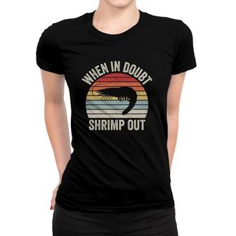 Vintage Retro When In Doubt Shrimp Out Funny Jiu Jitsu Women T-shirt | Mazezy
