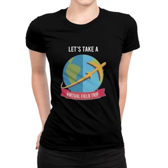 Virtual Field Trip Teacher Women T-shirt | Mazezy