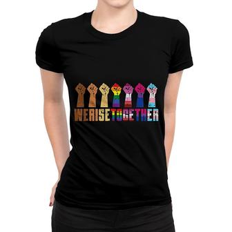 We Rise Together Black Pride Blm Lgbt Raised Fist Equality Women T-shirt | Mazezy