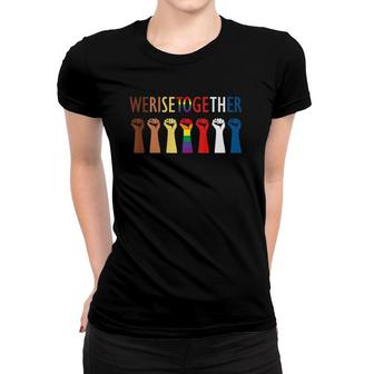 We Rise Together Equality Social Justice Premium Women T-shirt | Mazezy
