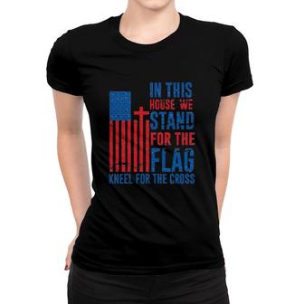 We Stand For The Flag And Kneel For The Cross Women T-shirt | Mazezy