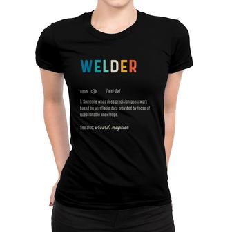 Welder Funny Word Definiton Welding Engineering Worker Weld Women T-shirt | Mazezy