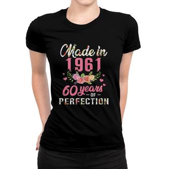 Womens 60Th Birthday Gift Made In 1961, 60 Years Of Perfection Women T-shirt | Mazezy