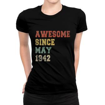 Womens 80Th Retro Birthday Vintage Awesome Since May 1942 Women T-shirt | Mazezy