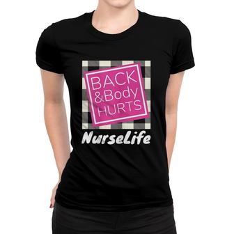Womens Back And Body Hurts Nurse Life Women T-shirt | Mazezy