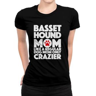 Womens Bassett Hound Mom Like A Regular Mom Only Crazier V-Neck Women T-shirt | Mazezy